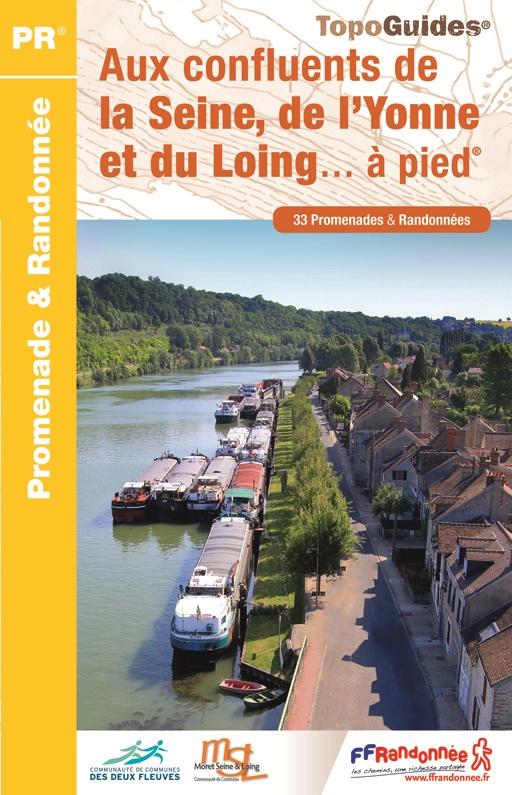 Topoguide de randonnée - Aux confluents de la Seine, de l'Yonne et du Loing à pied | FFR guide de randonnée FFR - Fédération Française de Randonnée 