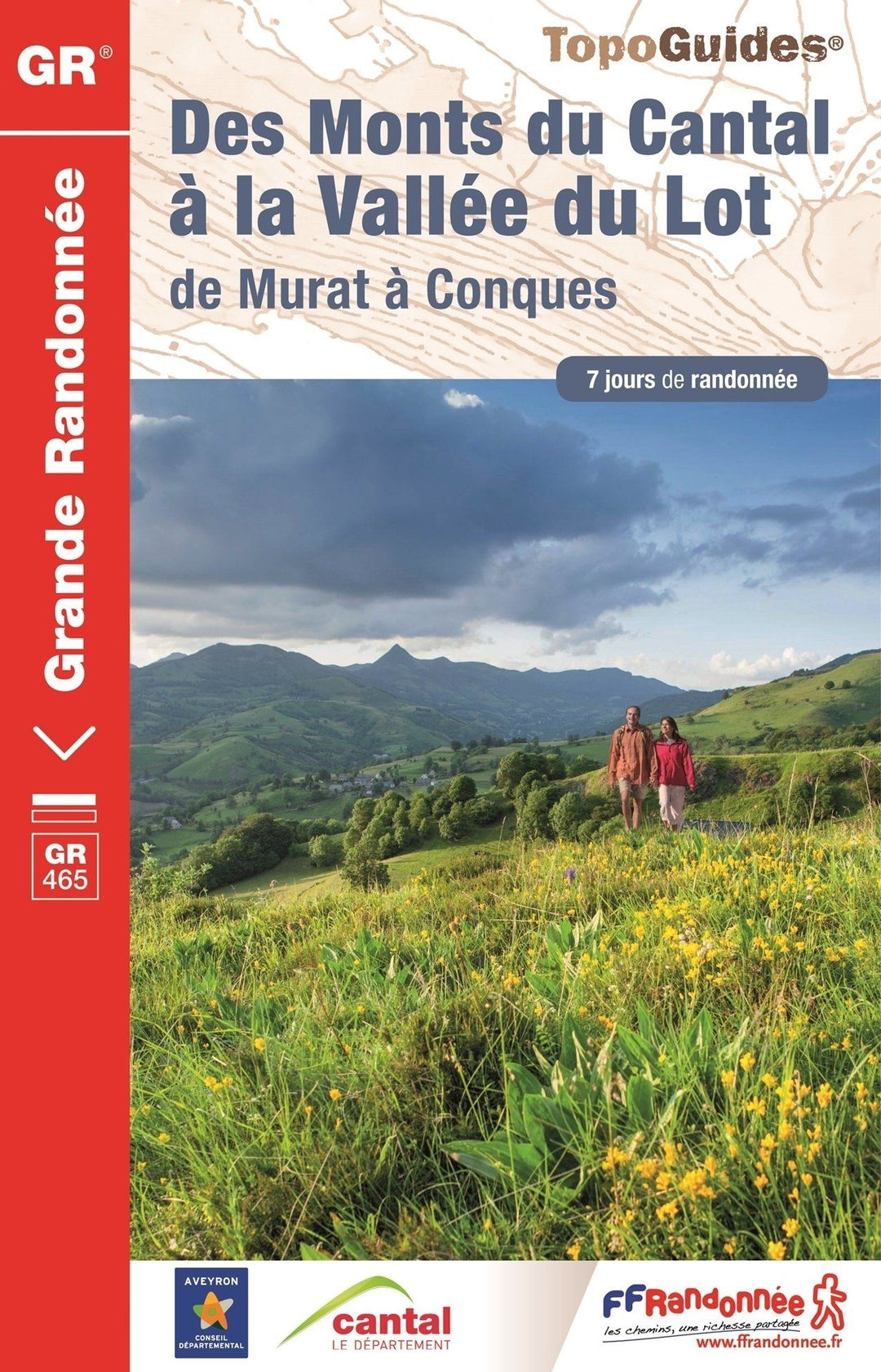 Topoguide de randonnée - Des Monts du Cantal à la vallée du Lot - GR465 | FFR guide de randonnée FFR - Fédération Française de Randonnée 