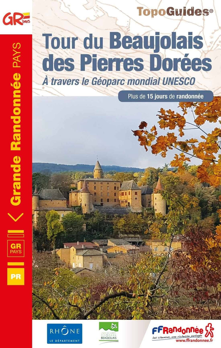 Topoguide de randonnée - Le tour du Beaujolais des Pierres Dorées | FFR guide de randonnée FFR - Fédération Française de Randonnée 