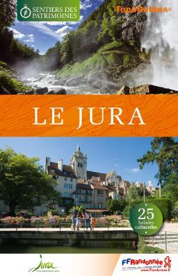 Topoguide de randonnée - Les Sentiers des Patrimoines du Jura | FFR guide de randonnée FFR - Fédération Française de Randonnée 
