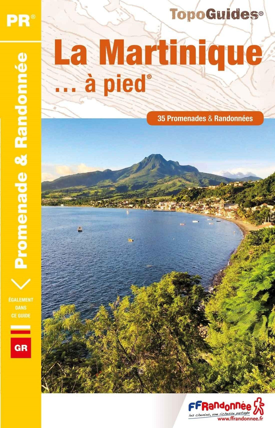 Topoguide de randonnée - Martinique à pied | FFR guide de randonnée FFR - Fédération Française de Randonnée 