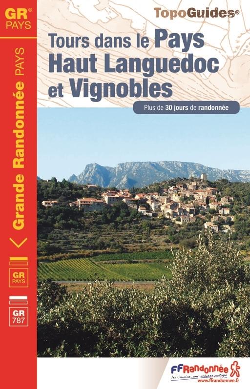 Topoguide de randonnée - Tours dans le Pays Haut Languedoc & Vignobles GR787 | FFR guide de randonnée FFR - Fédération Française de Randonnée 