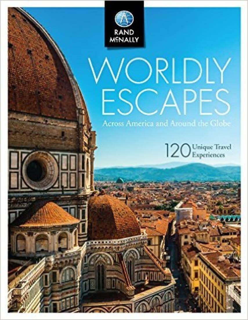 Worldly Escapes: Across America and Around the Globe by Rand McNally